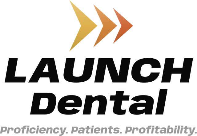 Launch Dental: Proficiency. Patients. Profitability.